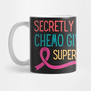 Secretly Hoping Chemo Gives Me Superpowers Mug